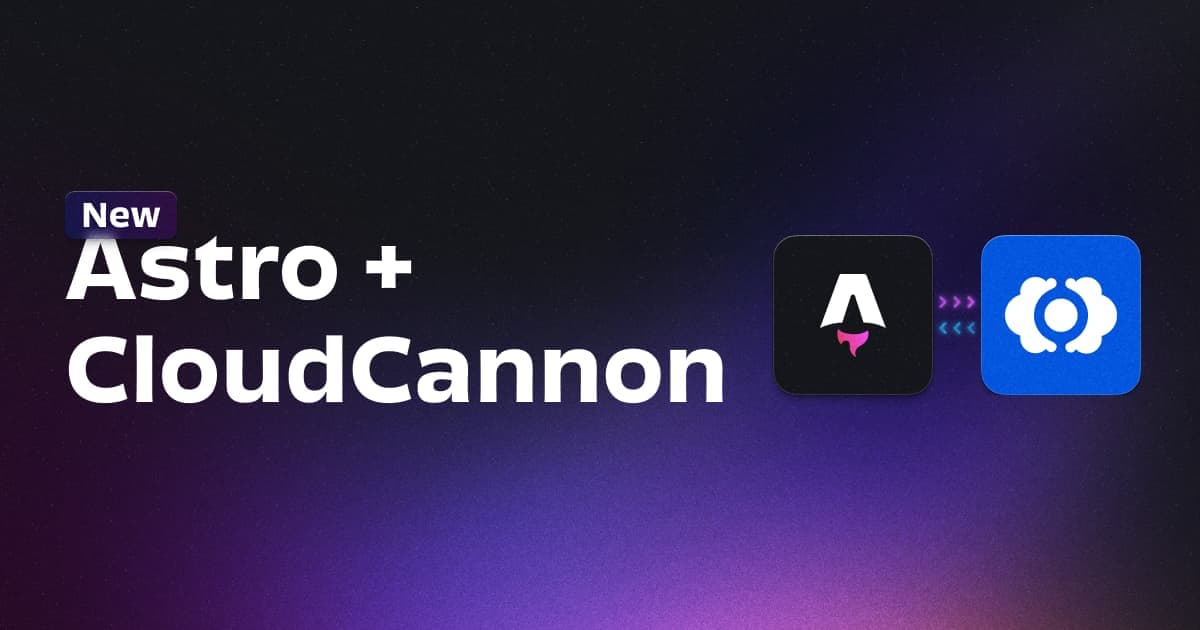 CloudCannon Joins Astro as an Official CMS Partner | Astro