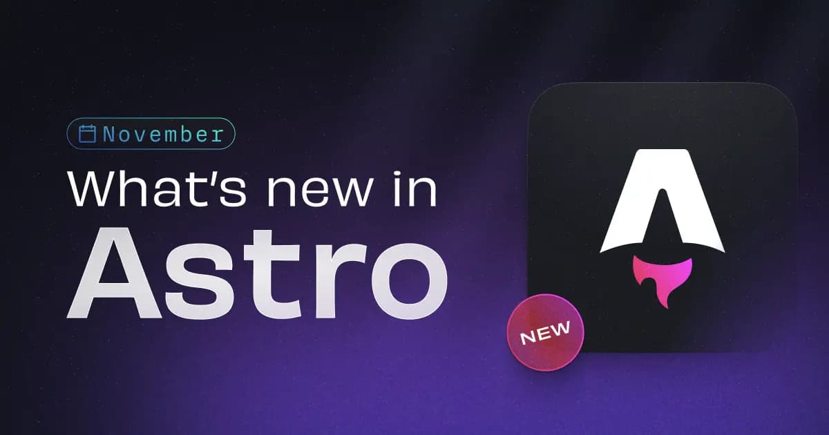 What's new in Astro - November 2025 | Astro