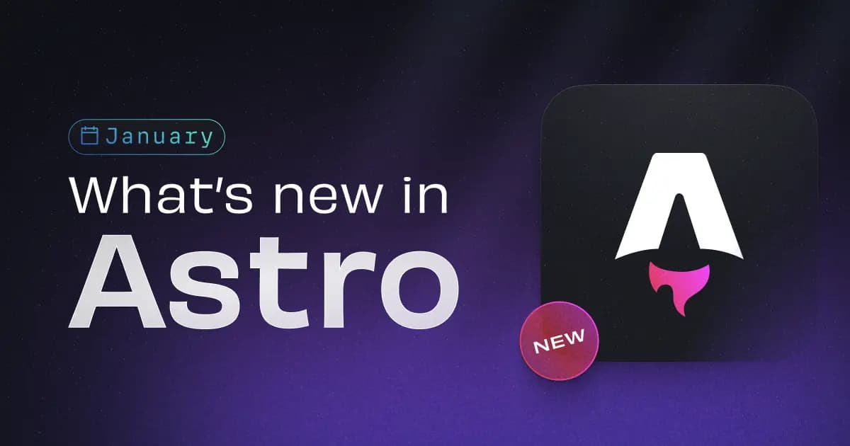 What's new in Astro - January 2026 | Astro