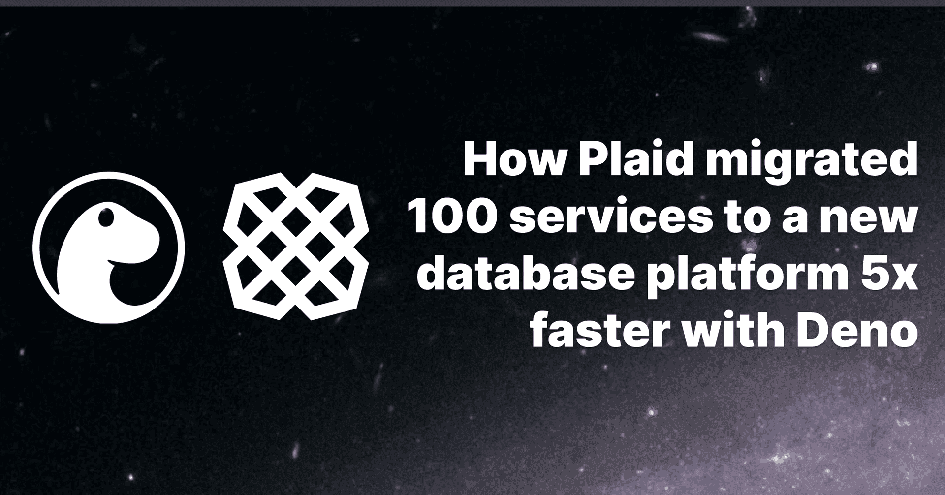 How Plaid migrated 100 services to a new database platform 5x faster with Deno | Deno