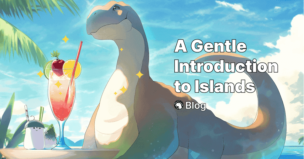 A Gentle Introduction to Islands | Deno