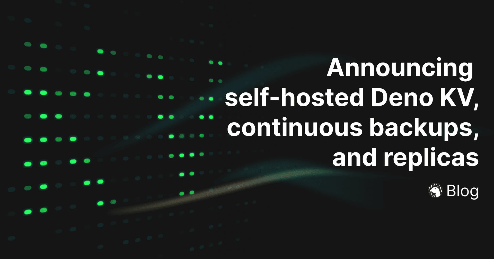 Announcing self-hosted Deno KV, continuous backups, and replicas | Deno