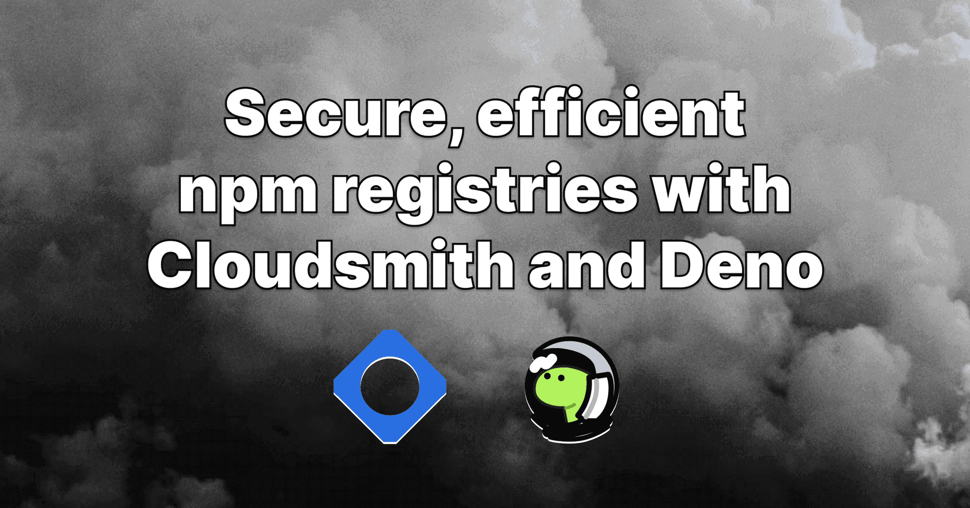 Secure, efficient private npm registries with Cloudsmith and Deno | Deno