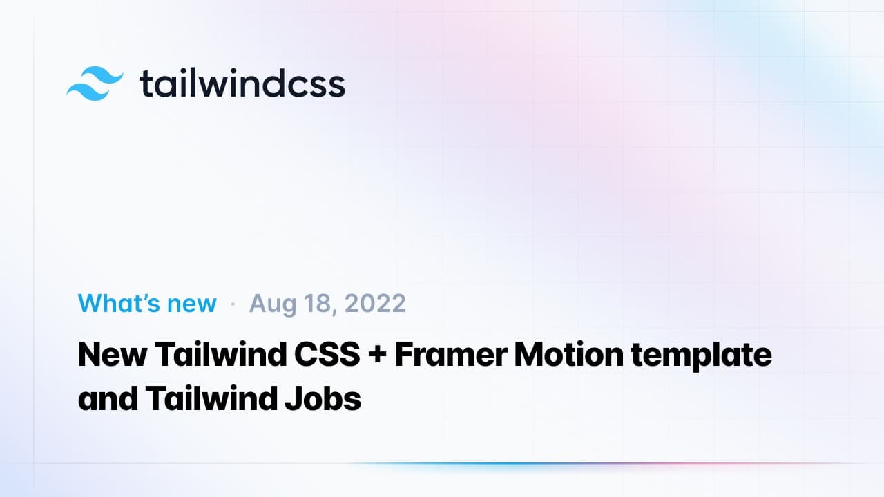New Tailwind CSS + Framer Motion template and Tailwind Jobs