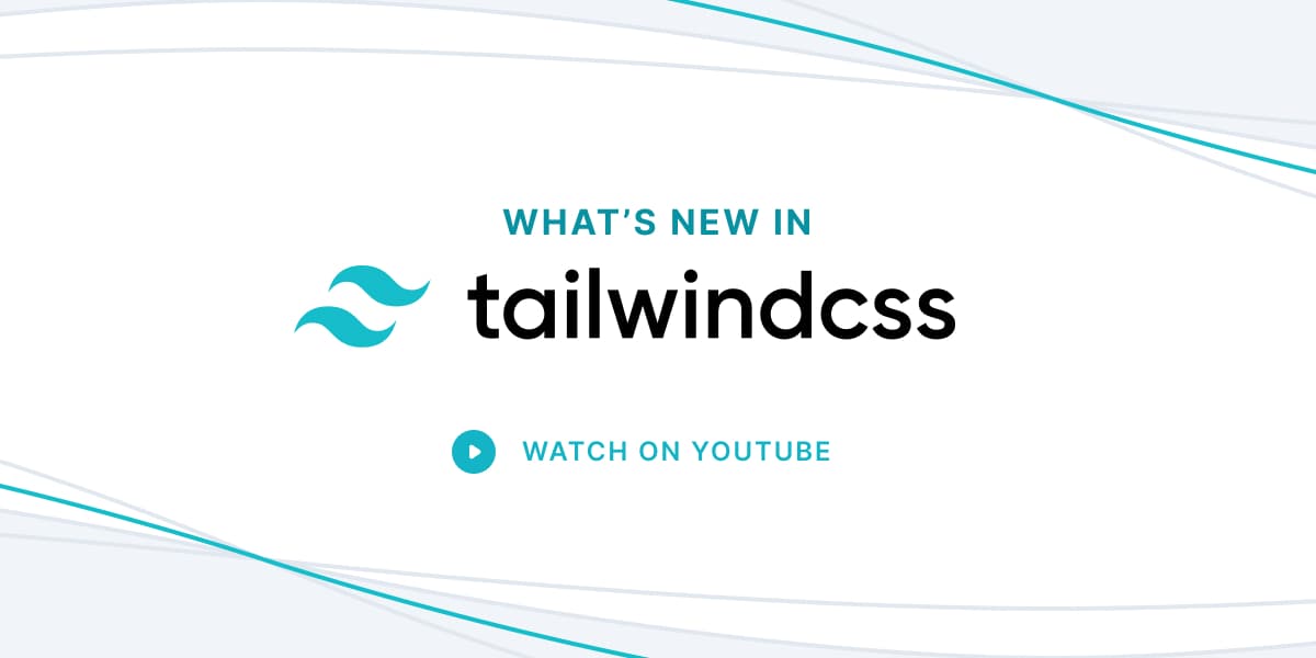 "What's new in Tailwind CSS?" on YouTube