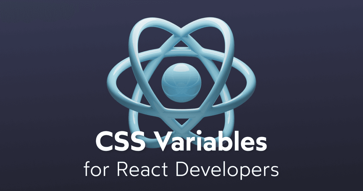 How to use CSS variables with React • Josh W. Comeau