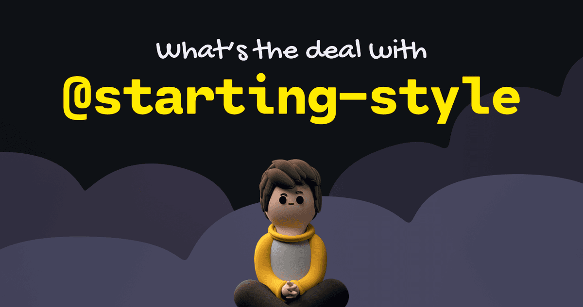 The Big Gotcha With @starting-style • Josh W. Comeau