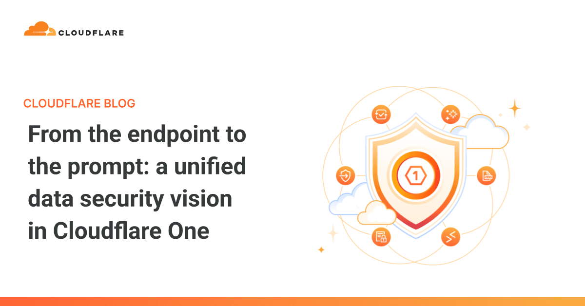 From the endpoint to the prompt: a unified data security vision in Cloudflare One
