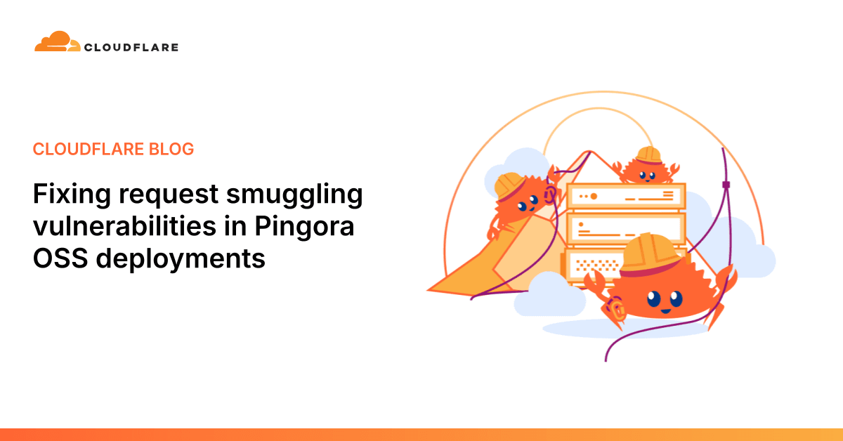 Fixing request smuggling vulnerabilities in Pingora OSS deployments