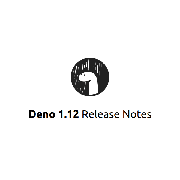 Deno 1.12 Release Notes | Deno