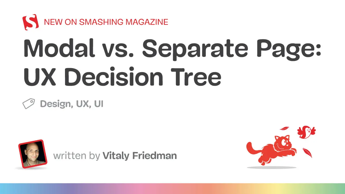 Modal vs. Separate Page: UX Decision Tree — Smashing Magazine