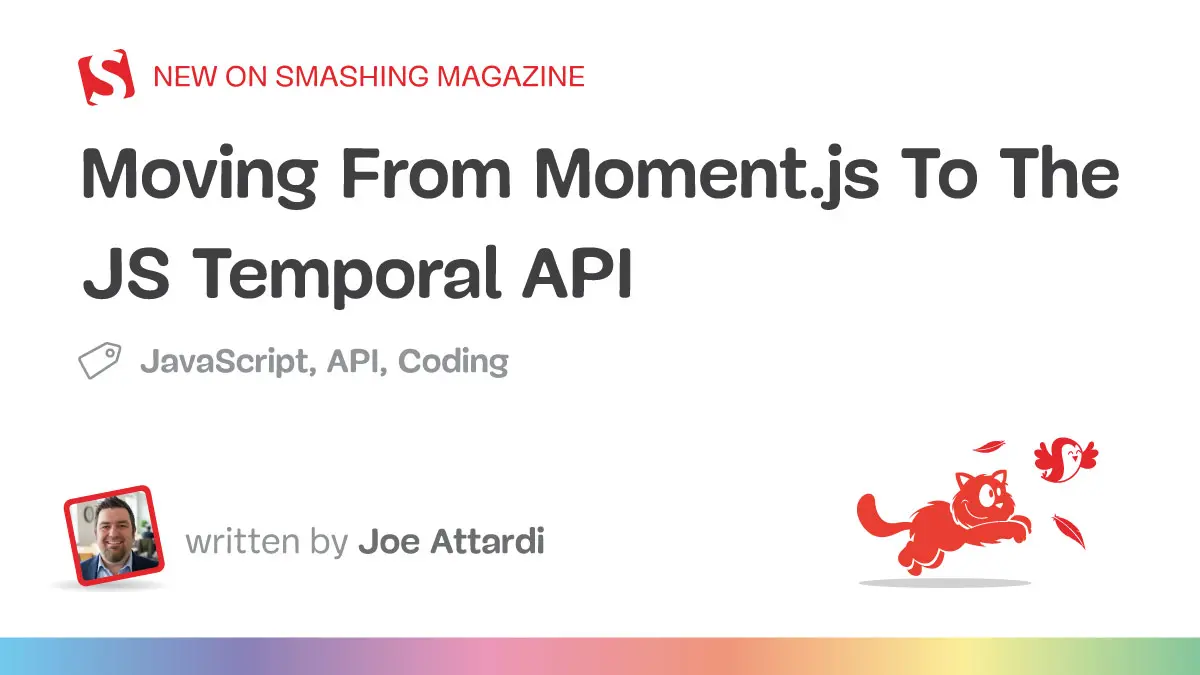 Moving From Moment.js To The JS Temporal API — Smashing Magazine