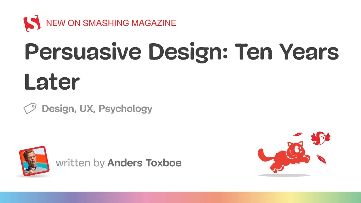 Persuasive Design: Ten Years Later — Smashing Magazine
