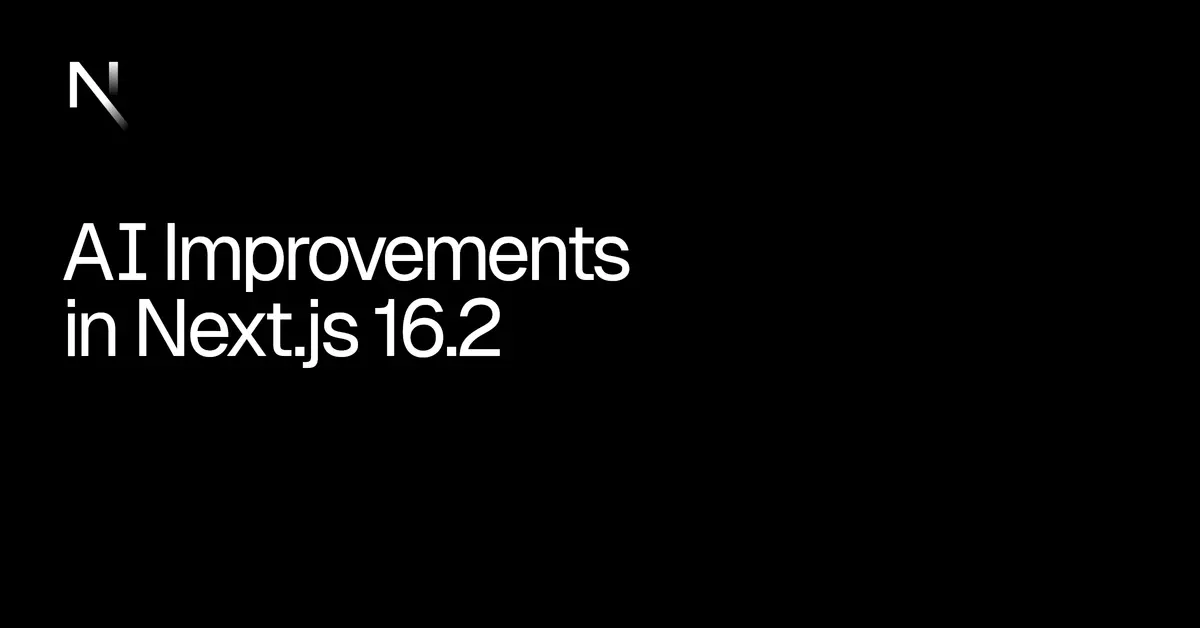 Next.js 16.2: AI Improvements