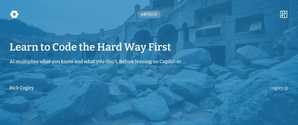 Learn the Hard Way First: Why New Developers Should Build Skills Before Leaning on AI