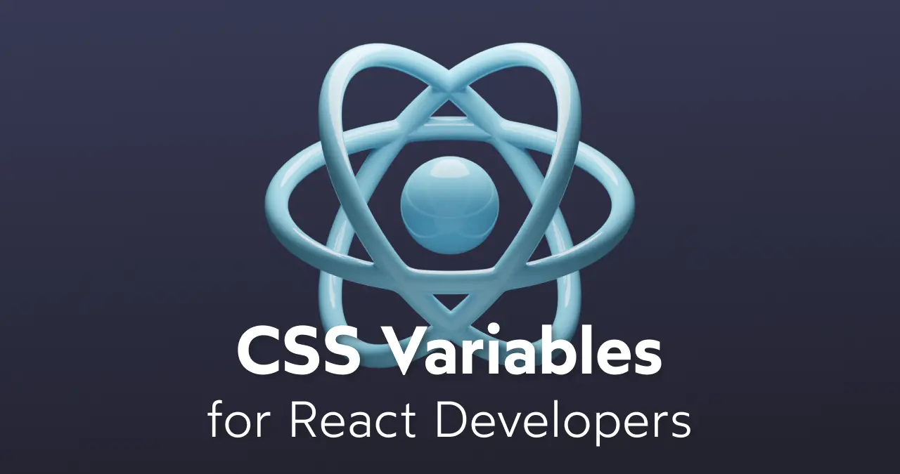 How to use CSS variables with React • Josh W. Comeau