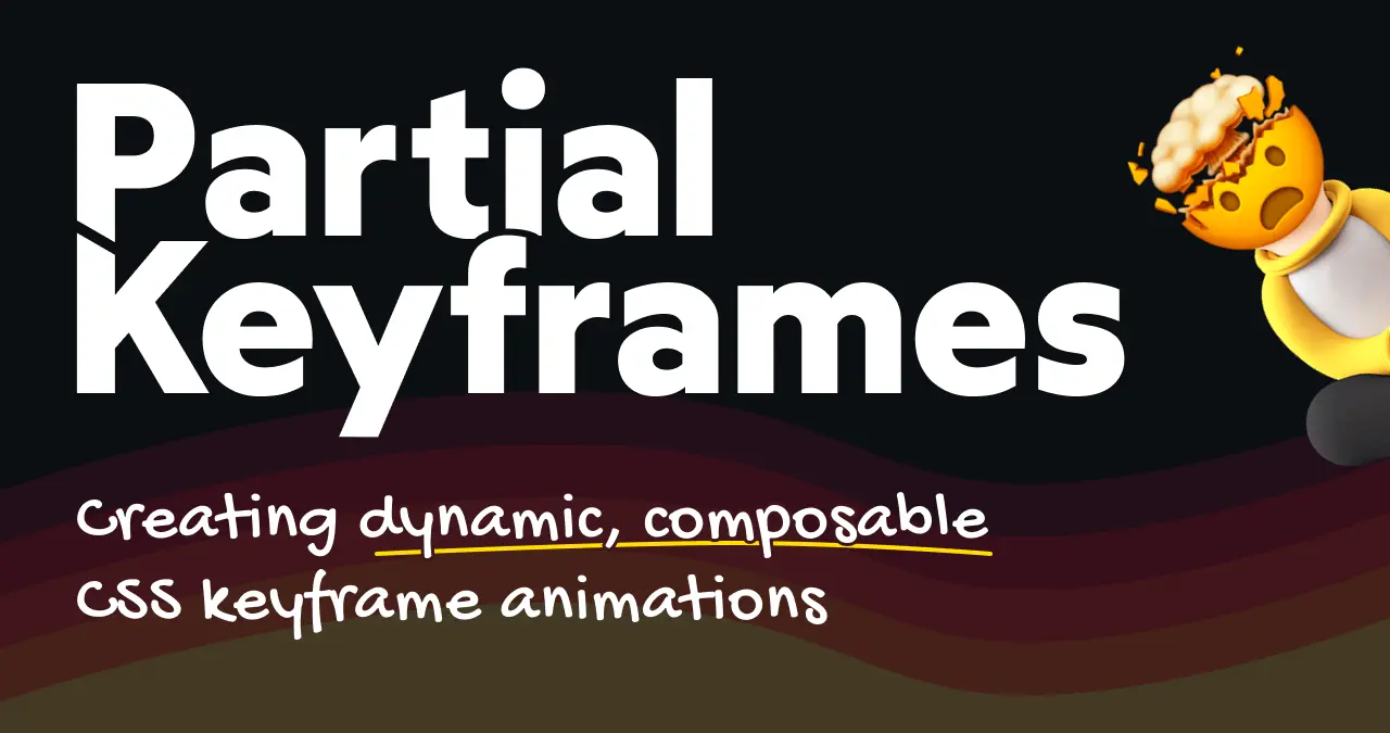 Partial Keyframes • Josh W. Comeau