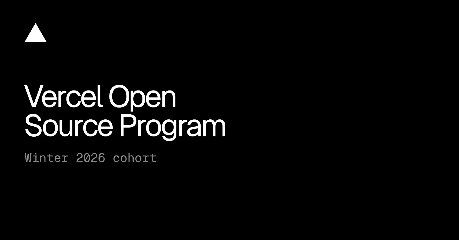 Vercel Open Source Program: Winter 2026 cohort - Vercel