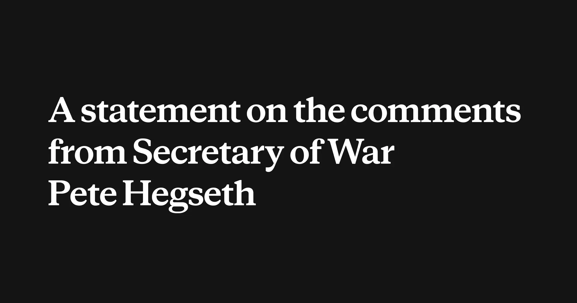 Statement on the comments from Secretary of War Pete Hegseth