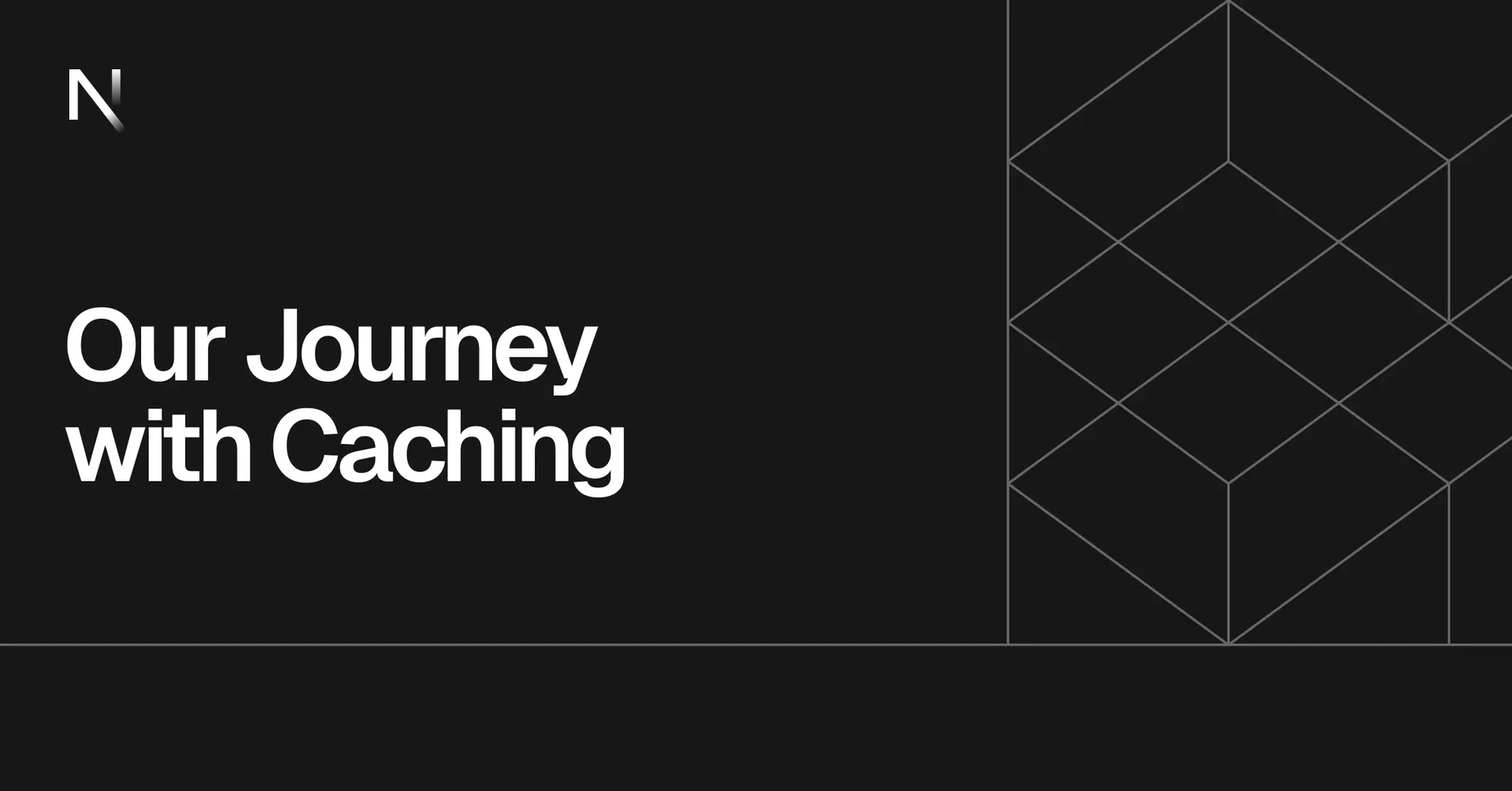 Our Journey with Caching
