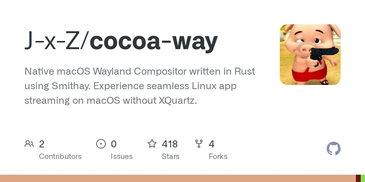 GitHub - J-x-Z/cocoa-way: Native macOS Wayland Compositor written in Rust using Smithay. Experience seamless Linux app streaming on macOS without XQuartz.